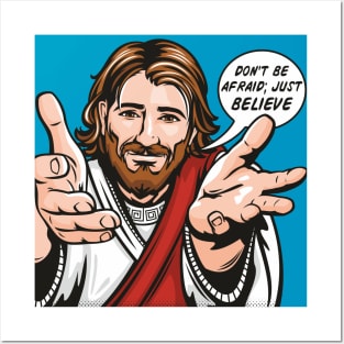 Jesus Says Just Believe Posters and Art